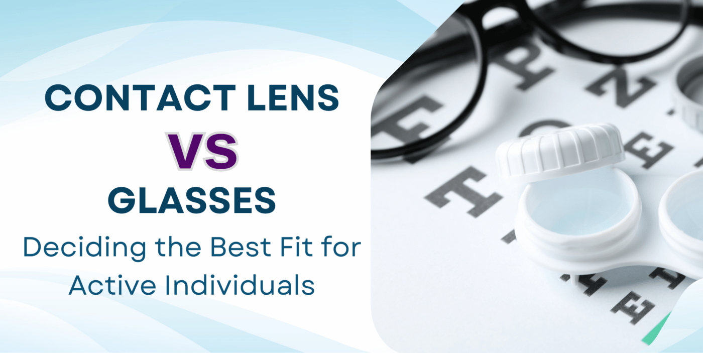 Contact Lens Vs Glasses: Deciding The Best Fit For Active Individuals