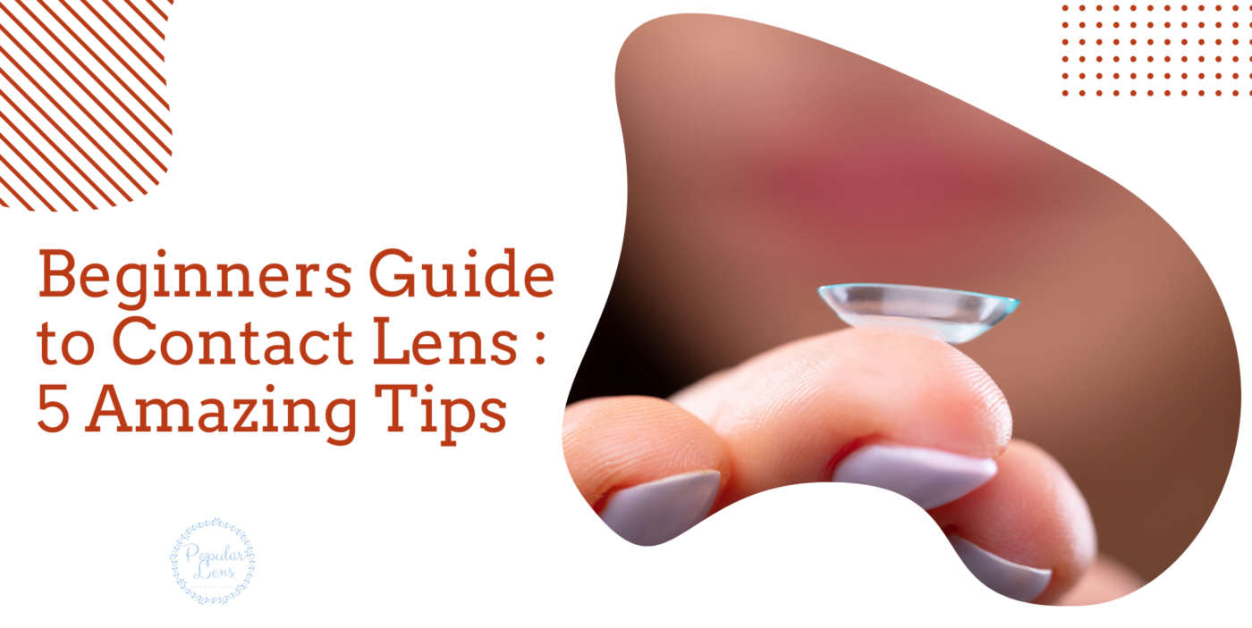 Contact Lens For Beginners, Tips And Tricks, Usage, Lens