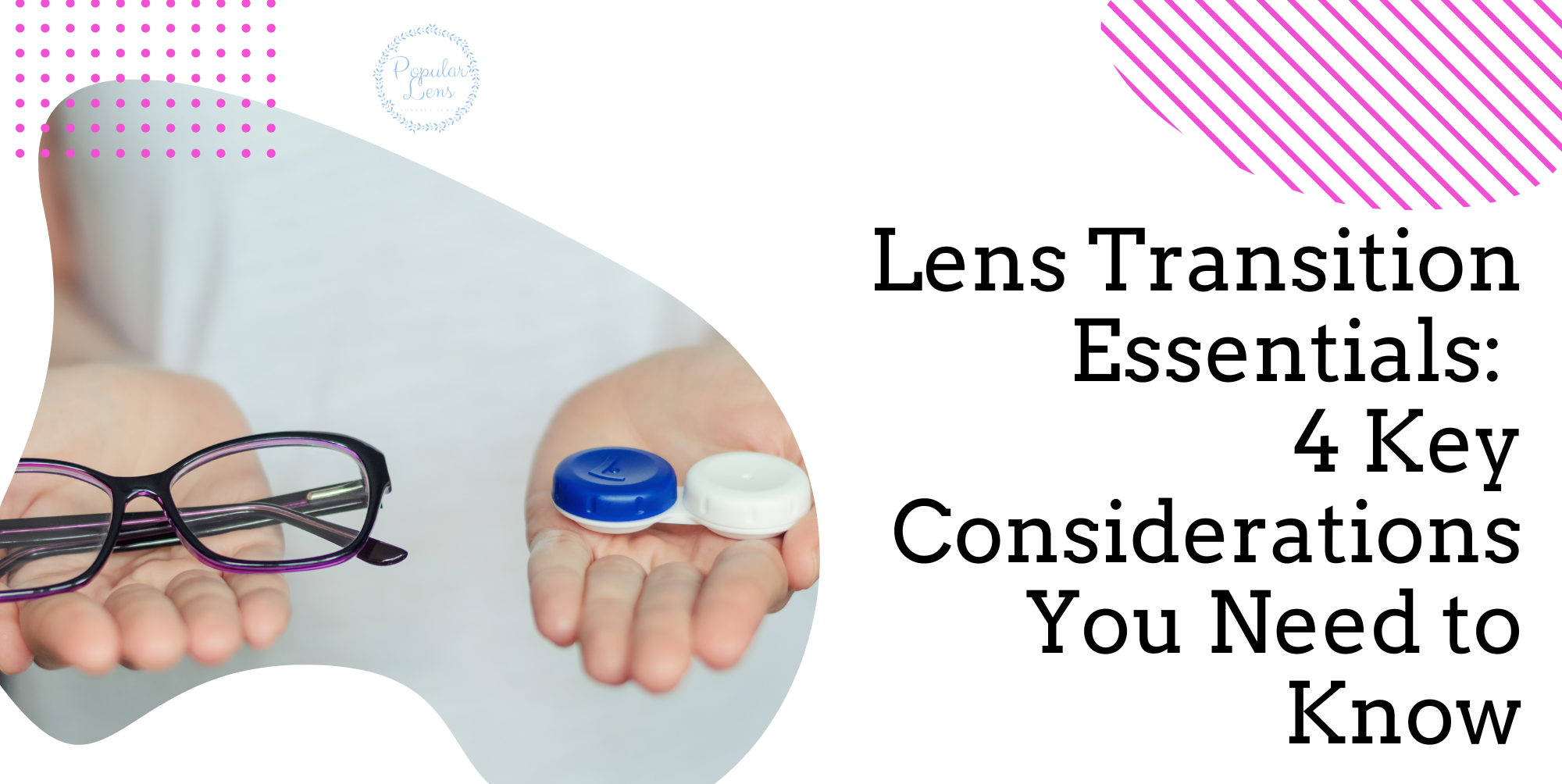 Lens Transition Essentials, Contact Lenses, Hygiene, Lifestyle, Tips, Must Know