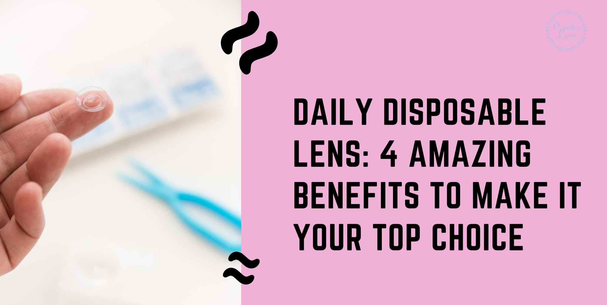 Daily Disposable Lens, Vision, Eyes, Type