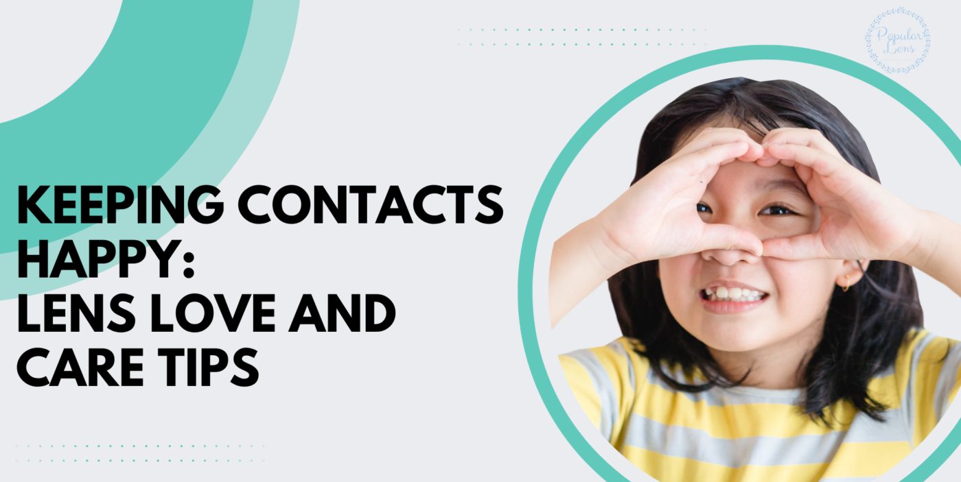 keeping contacts happy, contact lens tips, contact lens care pointers